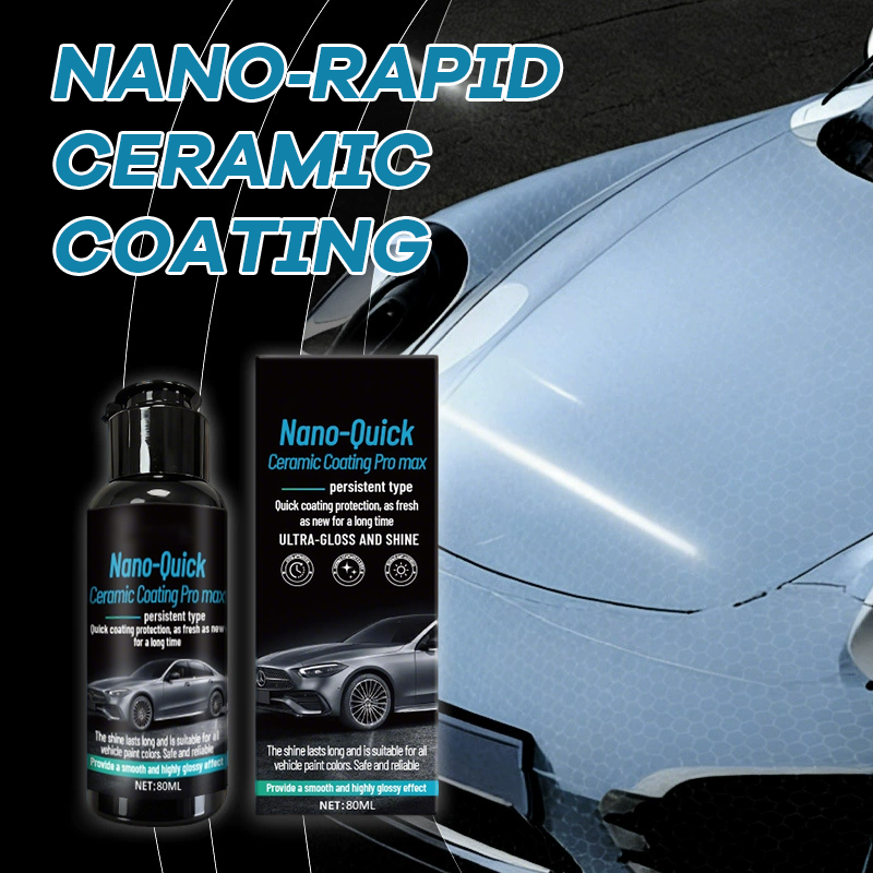 🚗✨Nano-Quick Ceramic Coating Pro Max