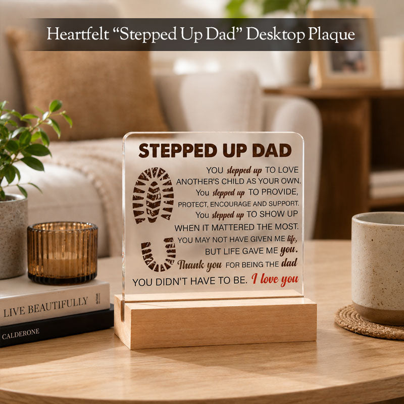 Heartfelt "Stepped Up Dad" Desktop Plaque💖