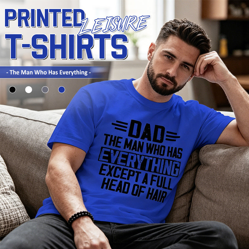 "The Man Who Has Everything"🎁 Printed T-shirt